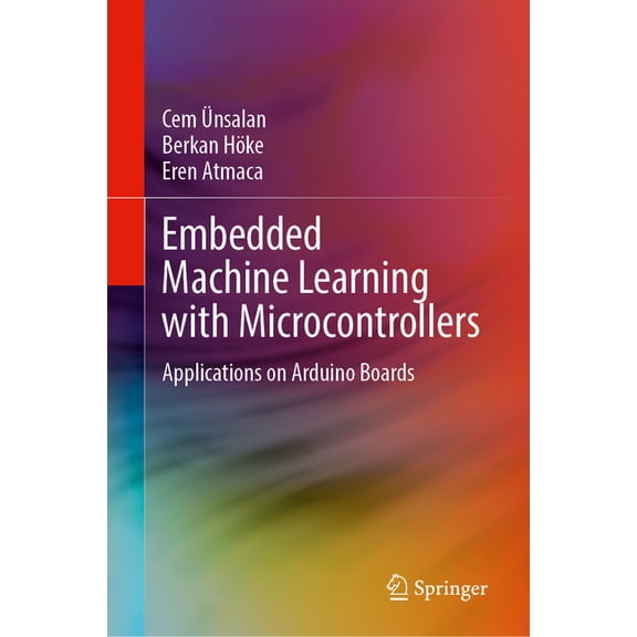 Embedded Machine Learning with Microcontrollers: Applications on Arduino Boards, (Hardcover)