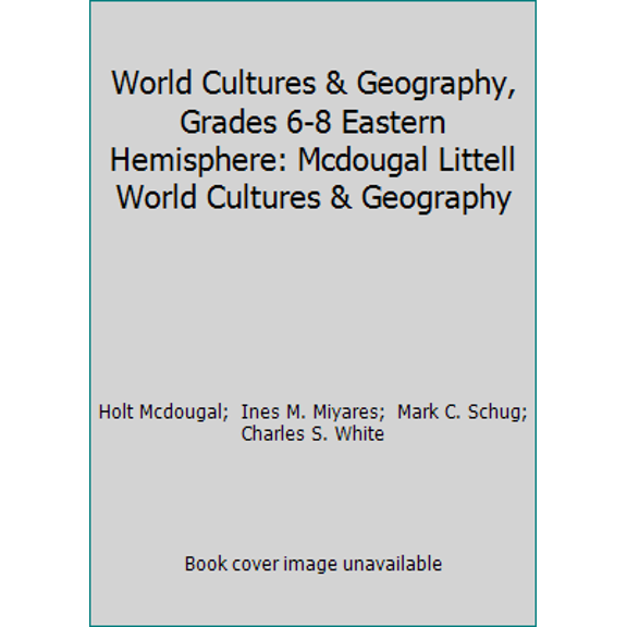 Pre-Owned World Cultures & Geography, Grades 6-8 Eastern Hemisphere: Mcdougal Littell World Cultures & Geography (Hardcover) 0618377441 9780618377442