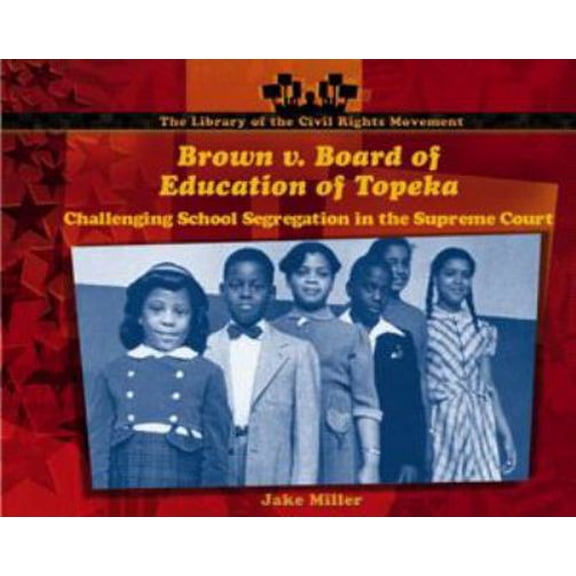 Pre-Owned Brown V. Board of Education of Topeka: Challenging School Segregation in the Supreme Court (Library of the Civil Rights Movement) (Unknown) 0823962504 9780823962501