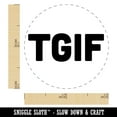 thumbnail image 2 of TGIF Thank God It's Friday Rubber Stamp for Scrapbooking Crafting Stamping - Mini 1/2 Inch, 2 of 7