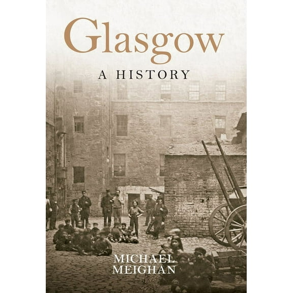 History Glasgow a History, (Paperback)