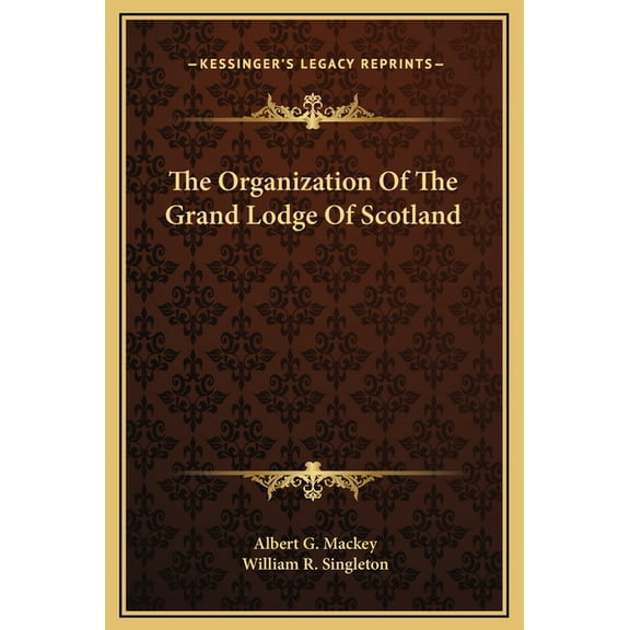 The Organization Of The Grand Lodge Of Scotland, (Hardcover)