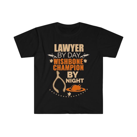 Lawyer by day Wishbone Champion by night Thanksgiving Unisex T-shirt S-3XL