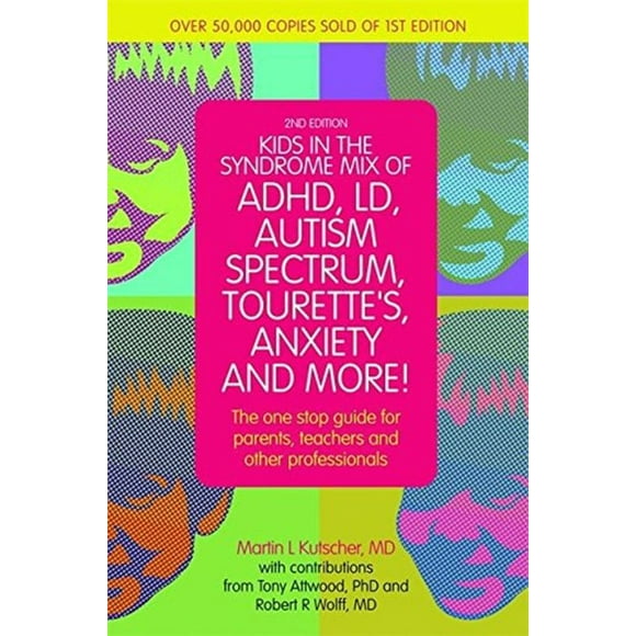 Mélange pour Enfants de TDAH, LD, Spectre de l'Autisme, Tourette, Anxiété, et Plus!: le Guide Tout-en-un pour les Parents, T