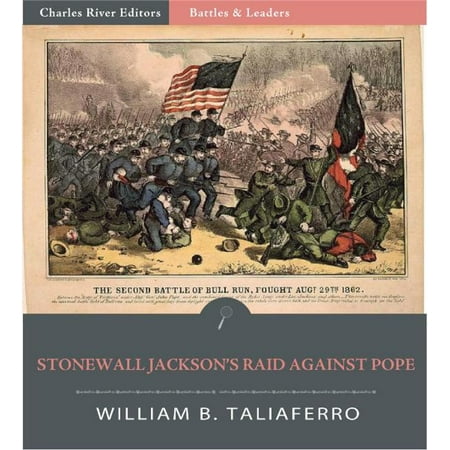 Battles & Leaders of the Civil War: Stonewall Jackson's Raid Around Pope (Illustrated Edition) -