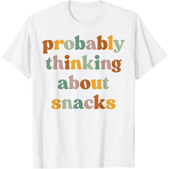 Exquisite and comfortable-Probably Thinking About Snacks T-Shirt