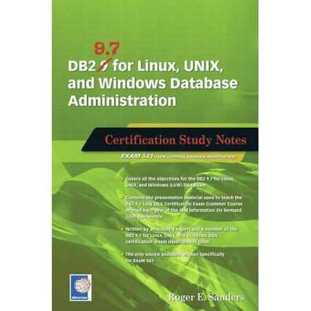 DB2 9.7 for Linux, UNIX, and Windows Database Administration - (Best Database For Windows)