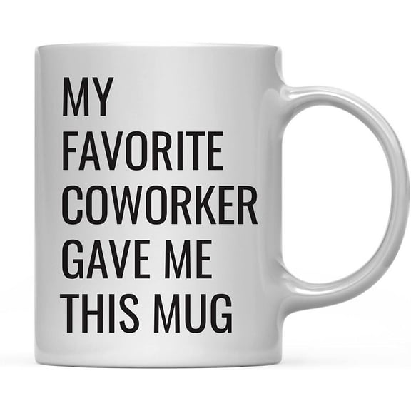 CTDream 11oz. Funny Coffee Mug Gag Gift, My Favorite Coworker Gave Me This Mug, 1-Pack, Birthday Christmas Sarcastic Humor Gift Ideas