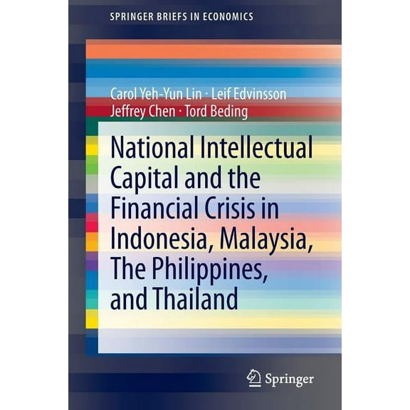 Springerbriefs in Economics National Intellectual Capital and the Financial Crisis in Indonesia, Malaysia, the Philippines, and Thailand, Book 17, (Paperback)