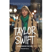 Taylor Swift: A 2025 Memoir for Fans. Discover the Untold Stories of Her Life and Career: Music Industry Biography, Fan-, (Hardcover)