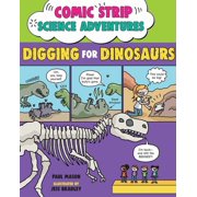 Comic Strip Science Adventures Comic Strip Science Adventures: Digging for Dinosaurs, (Paperback)