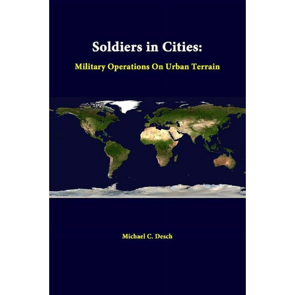 Soldiers in Cities: Military Operations on Urban Terrain, (Paperback)