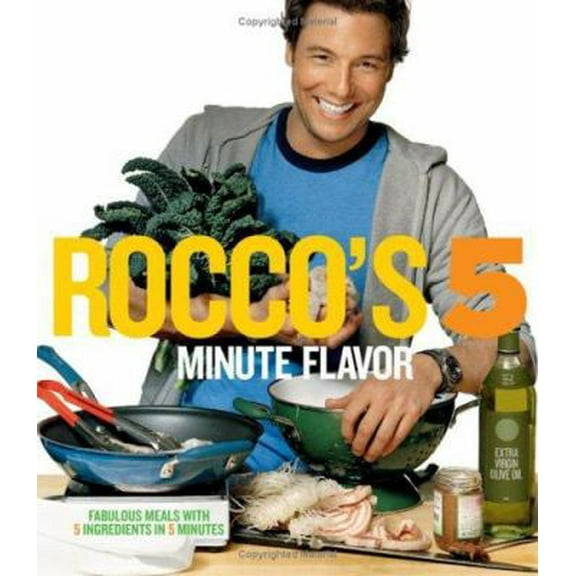 Pre-Owned Rocco's Five Minute Flavor: Fabulous Meals with 5 Ingredients in 5 Minutes (Hardcover) 0743273842 9780743273848