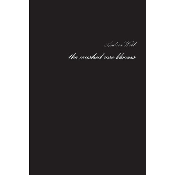 The Crushed Rose Blooms, (Paperback)