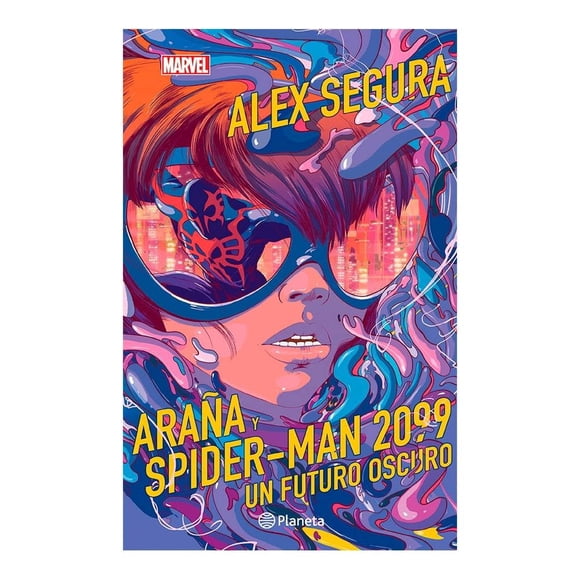 Araña y Spider-Man 2099. Un futuro oscuro Planeta México Alex Segura