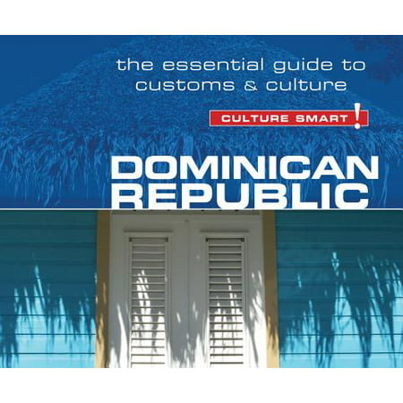 Dominican republic - culture smart! : the essential guide to customs and culture: (Best Month To Travel To Dominican Republic)