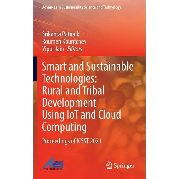 Advances in Sustainability Science and T Smart and Sustainable Technologies: Rural and Tribal Development Using Iot and Cloud Computing: Proceedings of Icsst 202, (Hardcover)