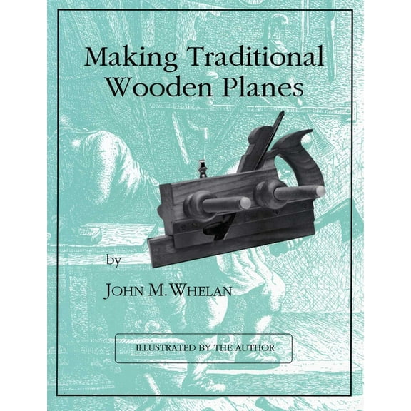 Making Traditional Wooden Planes, (Paperback)