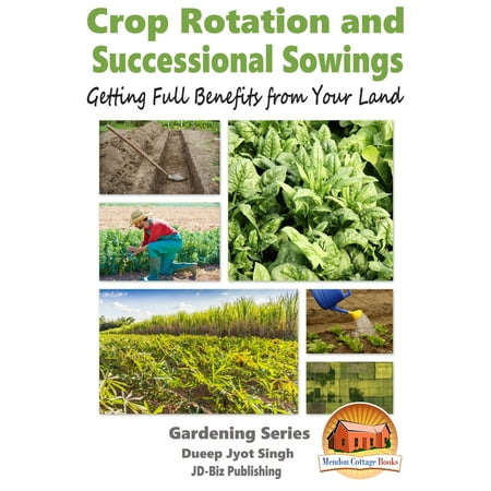 Crop Rotation and Successional Sowings: Getting Full Benefits from Your Land - (Best Crop Rotation Plan)