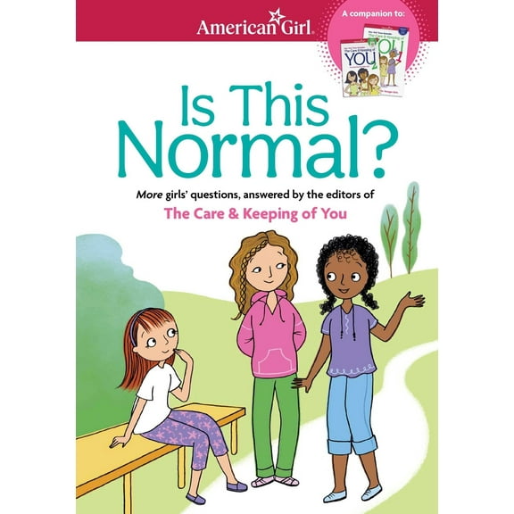 Pre-Owned Is This Normal: More Girls' Questions, Answered by the Editors of the Care & Keeping of You (Paperback) 1609589068 9781609589066