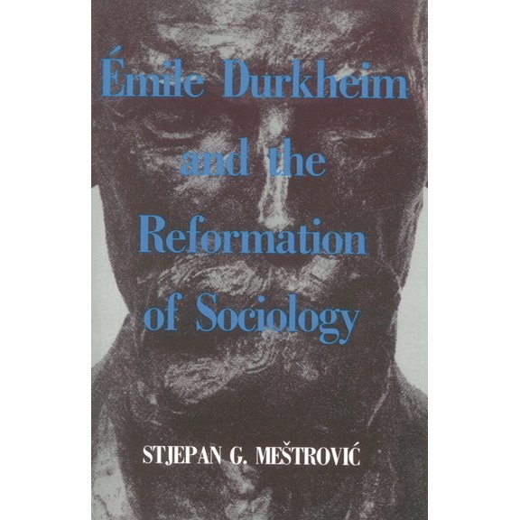 Emile Durkheim and the Reformation of Sociology (Paperback)