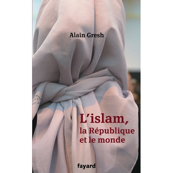 L'islam, la RÃ©publique et le monde, (Paperback)