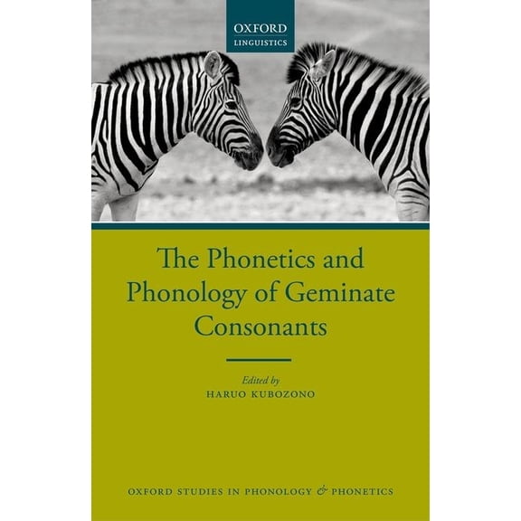 Oxford Studies in Phonology and Phonetic The Phonetics and Phonology of Geminate Consonants, (Hardcover)