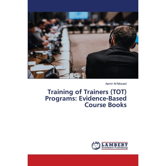 Training of Trainers (TOT) Programs: Evidence-Based Course Books, (Paperback)