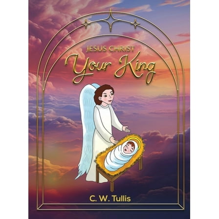 Jesus Christ Your King, (Hardcover)