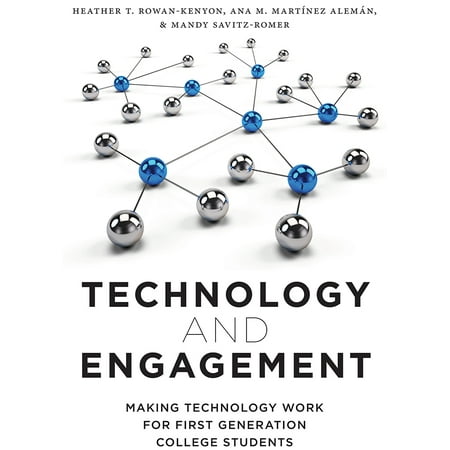 Technology and Engagement : Making Technology Work for First Generation College