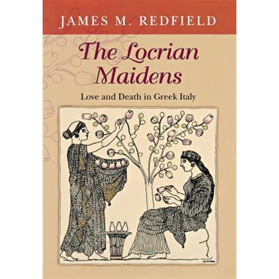 Pre-Owned The Locrian Maidens: Love and Death in Greek Italy, (Hardcover)