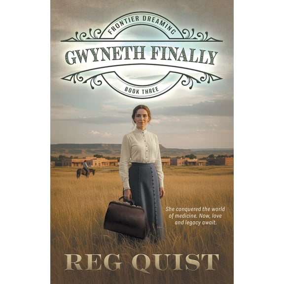 Frontier Dreaming Gwyneth Finally: Christian Historical Fiction, Book 3, (Paperback)