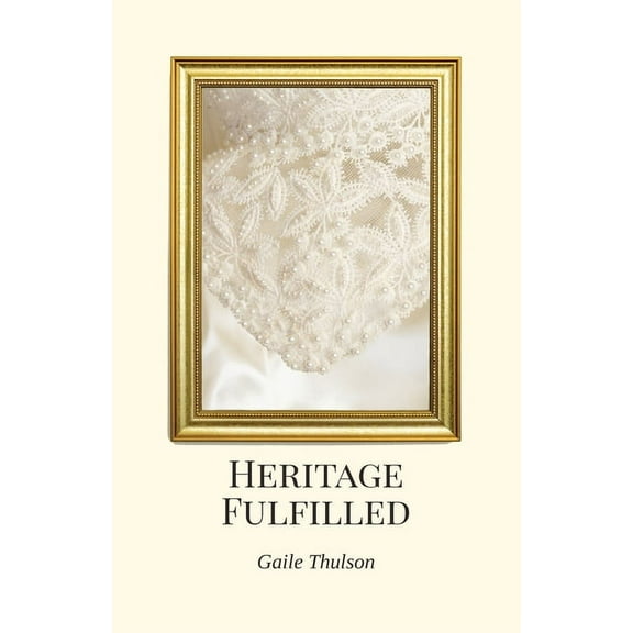 Heritage Fulfilled (Paperback)