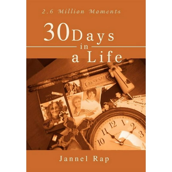 30 Days in a Life: 2.6 Million Moments (Hardcover)