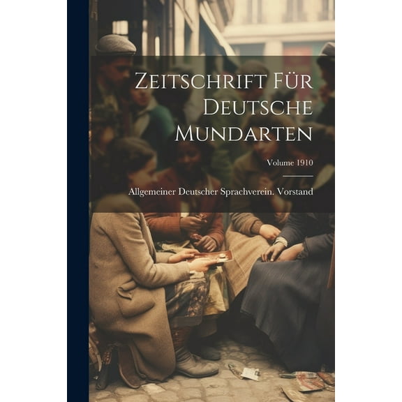 Zeitschrift Für Deutsche Mundarten; Volume 1910 (Paperback)