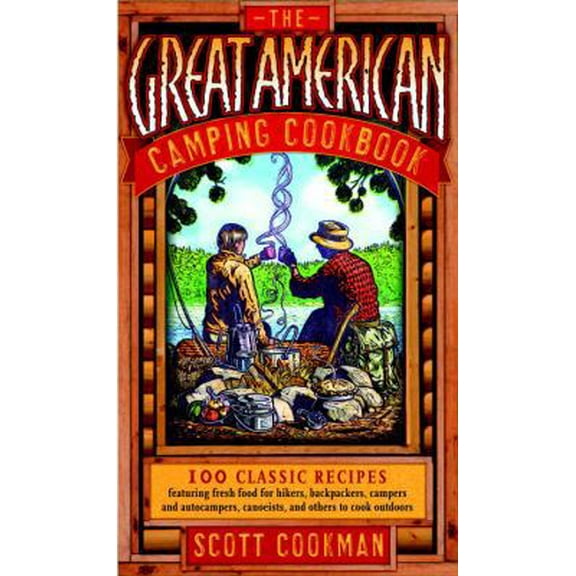 Pre-Owned The Great American Camping Cookbook (Paperback) 0767923081 9780767923088