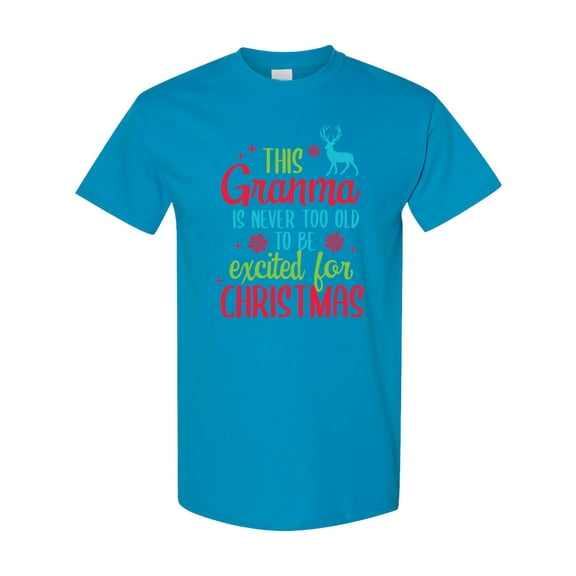 Inktastic Grandma is Never Too Old to Be Excited for Christmas T-Shirt