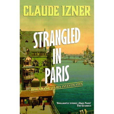 Pre-Owned Strangled in Paris: 6th Victor Legris Mystery (Paperback) 1906040370 9781906040376