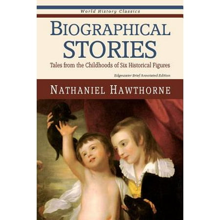 Biographical Stories : Tales from the Childhoods of Six Historical