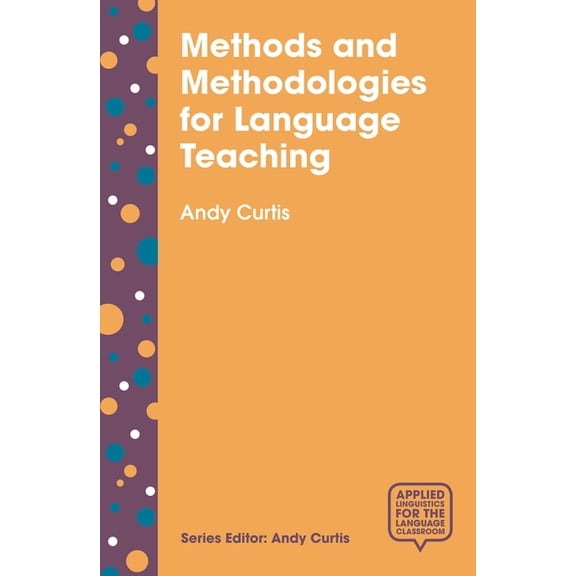 Applied Linguistics for the Language Cla Methods and Methodologies for Language Teaching: The Centrality of Context, Book 5, (Paperback)