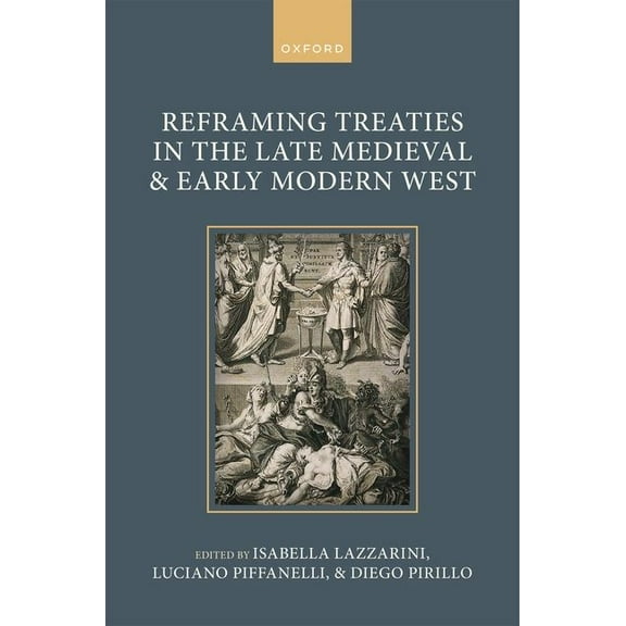 Reframing Treaties in the Late Medieval and Early Modern West, (Hardcover)