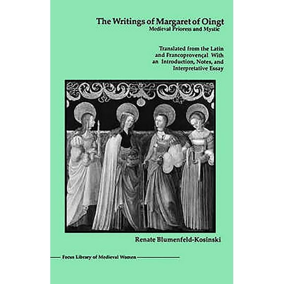 Library of Medieval Women The Writings of Margaret of Oingt: Medieval Prioress and Mystic, (Paperback)