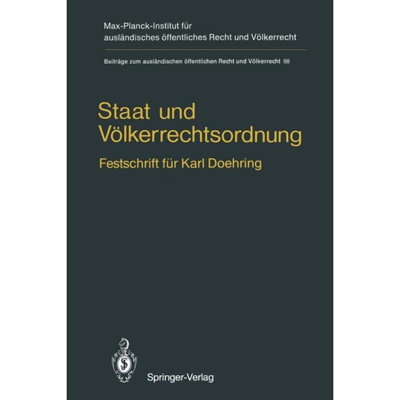 BeitrÃ¤ge Zum AuslÃ¤ndischen Ãffentlichen Staat Und VÃ¶lkerrechtsordnung: Festschrift FÃ¼r Karl Doehring, Book 98, (Paperback)