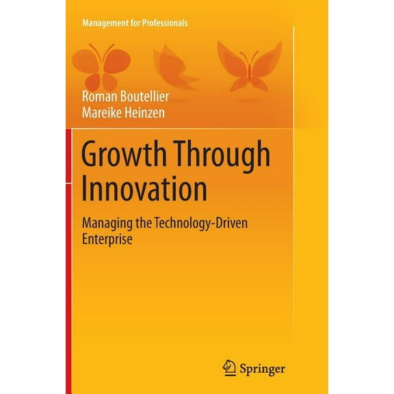 Management for Professionals Growth Through Innovation: Managing the Technology-Driven Enterprise, (Paperback)