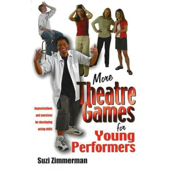 Pre-Owned More Theatre Games for Young Performers: Improvisations and Exercises for Developing Acting Skills (Paperback) 1566080967 9781566080965