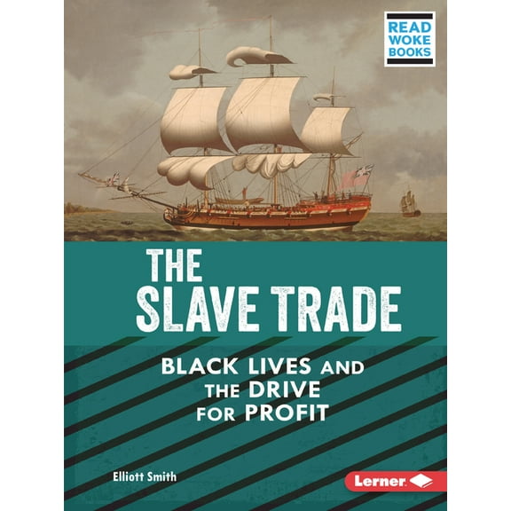American Slavery and the Fight for Freed The Slave Trade: Black Lives and the Drive for Profit, (Paperback)