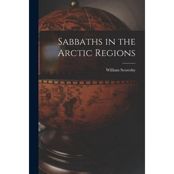 Sabbaths in the Arctic Regions [microform] (Paperback)