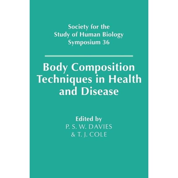 Society for the Study of Human Biology S Body Composition Techniques in Health and Disease, Book 36, (Paperback)