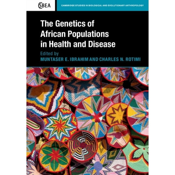 Cambridge Studies in Biological and Evol The Genetics of African Populations in Health and Disease, Book 84, (Hardcover)