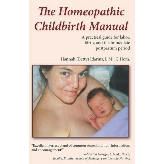 The Homeopathic Childbirth Manual, (Paperback)